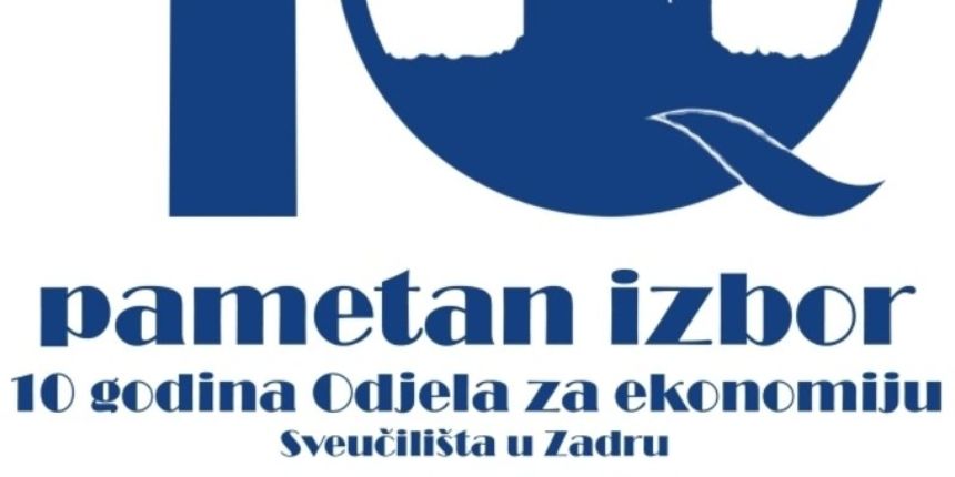 Odjel za ekonomiju zadarskog Sveučilišta proslavit će 10 godina Odjel za ekonomiju zadarskog Sveučilišta proslavit će 10 godina
