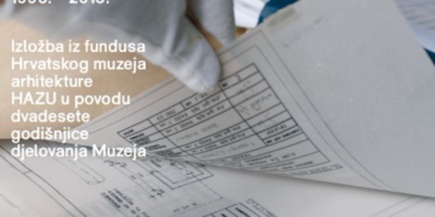 Hrvatski muzej arhitekture obilježit će 20 godina prigodnom izložbom Hrvatski muzej arhitekture obilježit će 20 godina prigodnom izložbom