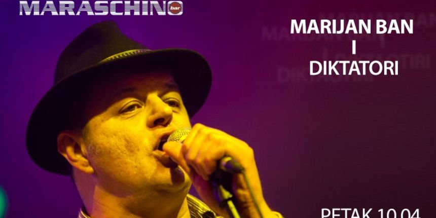 Marjan Ban i Diktatori u Maraschino baru 10. travnja