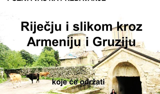 Predavanje “Riječju i slikom kroz Armeniju i Gruziju”