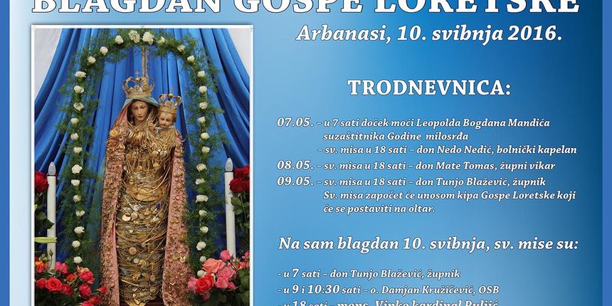 Program proslave blagdane Gospe Loretske 10. svibnja 2016. Program proslave blagdane Gospe Loretske 10. svibnja 2016.