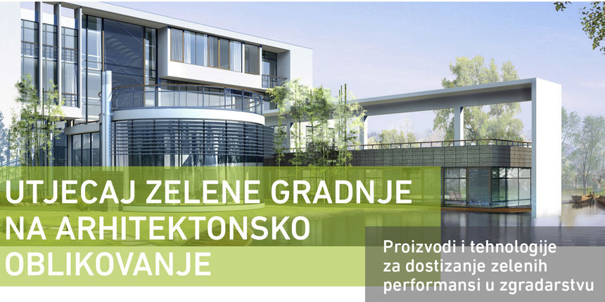 Simpozij o zelenoj gradnji: “Utjecaj zelene gradnje na arhitektonsko oblikovanje”