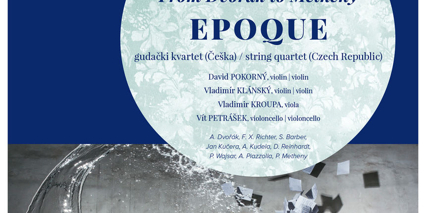 Epoque kvartet u Koncertnoj sezoni donosi dašak klasike, jazza i rocka!