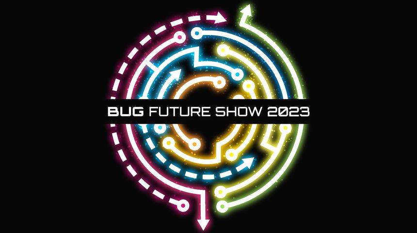 Bug Future Show Bug Future Show