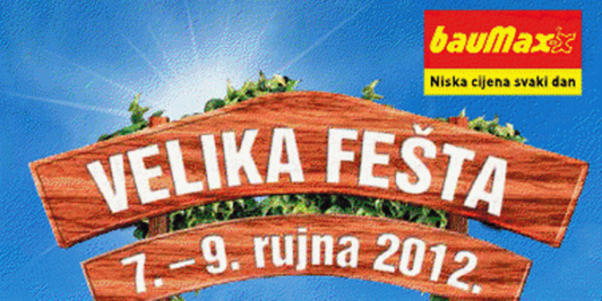 Velika Baumax fešta 7. do 9. rujna Velika Baumax fešta 7. do 9. rujna