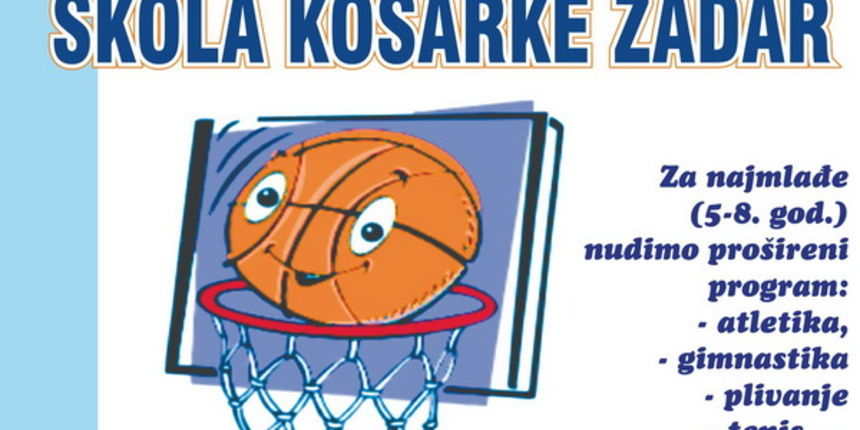 Škola košarke “Zadar” vrši upise u novoj sezoni 2016/17. Škola košarke “Zadar” vrši upise u novoj sezoni 2016/17.