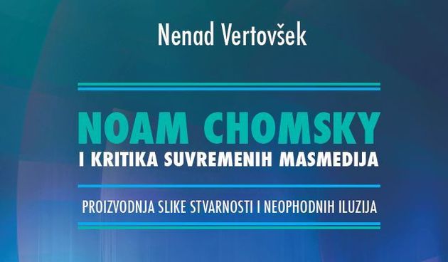 Iz tiska izašla knjiga doc. dr. sc. Nenada Vertovšeka: “Noam Chomsky i kritika suvremenih masmedija”