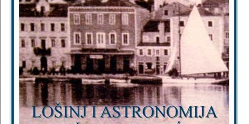 lošinj i astronomija – više od stoljeća lošinj i astronomija – više od stoljeća