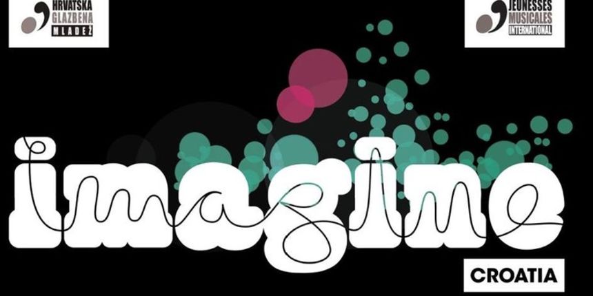 Mladi glazbenici, potražite priliku na Imagine Croatia festivalu! Mladi glazbenici, potražite priliku na Imagine Croatia festivalu!