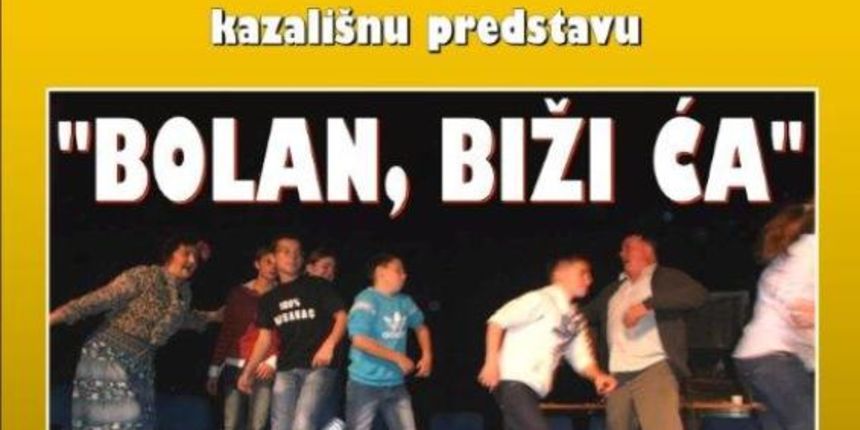 Komedija “Bolan, biži ća” na benkovačkoj pozornici Komedija “Bolan, biži ća” na benkovačkoj pozornici