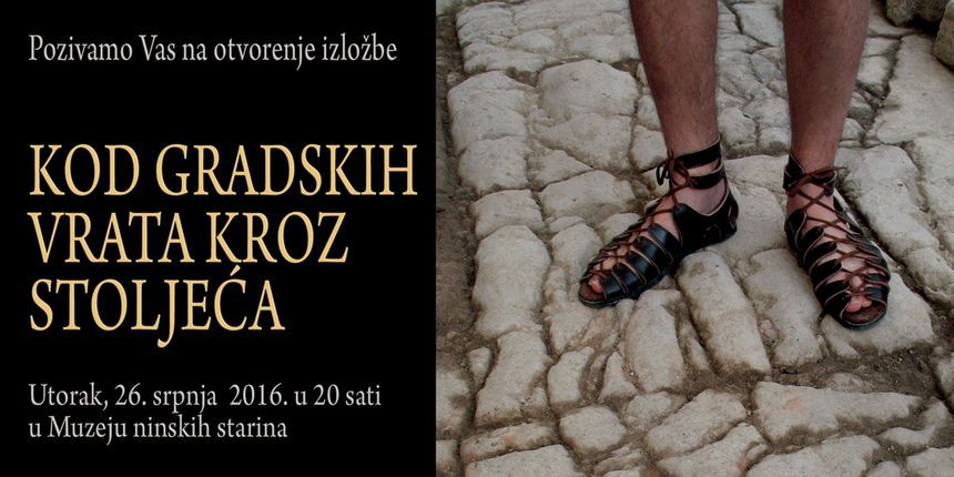 Sutra izložba Kod gradskih vrata kroz stoljeća u Muzeju ninskih starina Sutra izložba Kod gradskih vrata kroz stoljeća u Muzeju ninskih starina