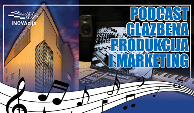 INOVAcija: Edukacija o glazbenoj produkciji, snimanju podcasta i glazbenom marketingu