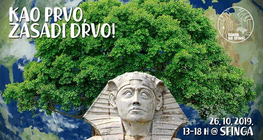 Banak “na Sfingi”: Kao prvo, zasadi drvo! Banak “na Sfingi”: Kao prvo, zasadi drvo!