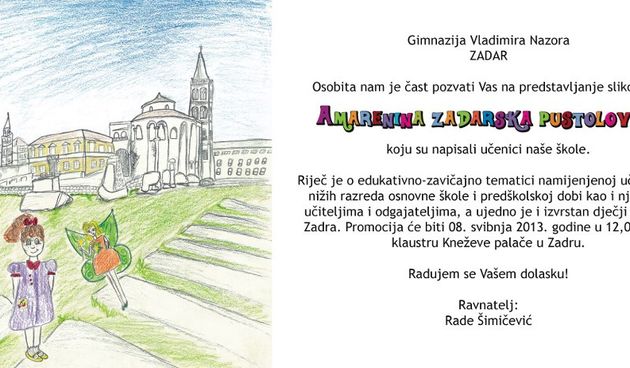 Gimnazija “Vladimira Nazora” Zadar organizira predstavljanje slikovnice “Amarenina zadarska pustolovina” koja će se održati u srijedu, 8. svibnja 2013. u 12 sati u klaustru Kneževe palače.