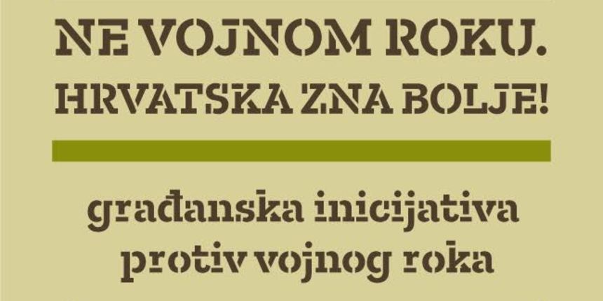 Građanska inicijativa “Ne vojnom roku – Hrvatska zna bolje!”: Uložimo prigovor savjesti na vojnu službu! Građanska inicijativa “Ne vojnom roku – Hrvatska zna bolje!”: Uložimo prigovor savjesti na vojnu službu!