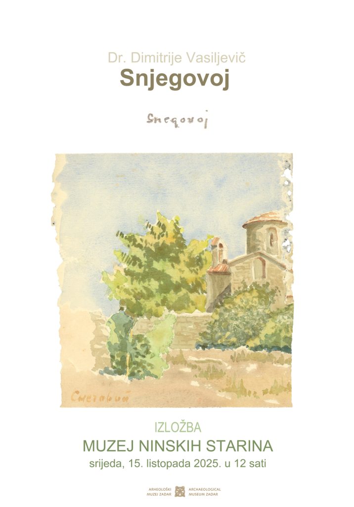Arheološki muzej Zadar poziva na otvorenje izložbe „Dr. Dimitrije Vasiljevič Snjegovoj“ autora Ivana Čondića, višeg dokumentarista AMZd. koje će se održati  u srijedu, 15. 10. 2025. u 12 sati u Muzeju ninskih starina.