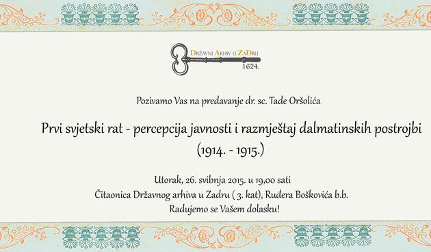 Predavanje: Prvi svjetski – percepcija javnosti i razmještaj dalmatinskih postrojbi (1914.-1915.)