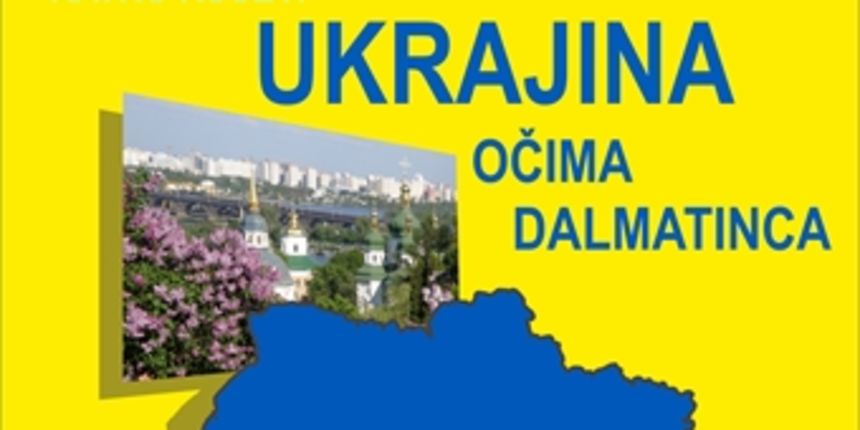 Ukrajina-očima Dalmatinca, plakat