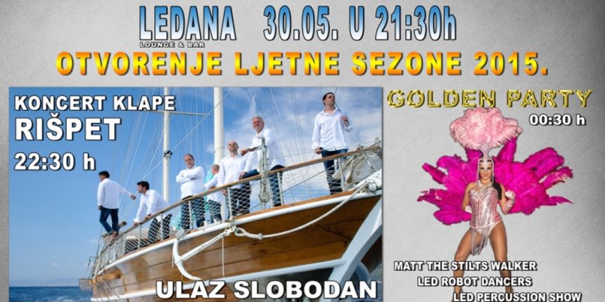 Lounge & Bar Ledana: večeras otvorenje ljetne sezone uz koncert klape Rišpet i Golden party Lounge & Bar Ledana: večeras otvorenje ljetne sezone uz koncert klape Rišpet i Golden party