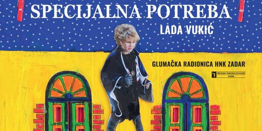 Premijera predstave “Specijalne potreba” u izvedbi Glumačke radionice HNK Zadar Premijera predstave “Specijalne potreba” u izvedbi Glumačke radionice HNK Zadar