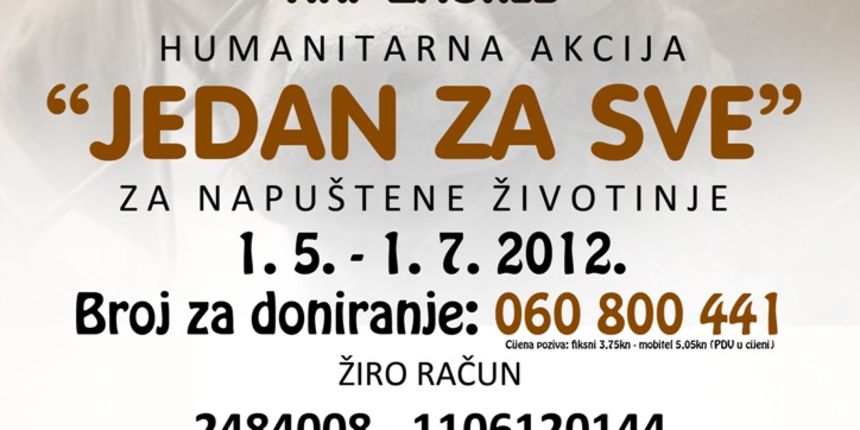 Velika humanitarna akcija za napuštene životinje “Jedan za sve” Velika humanitarna akcija za napuštene životinje “Jedan za sve”