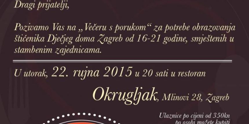 Sutra ‘Večera s porukom‘ za potrebe obrazovanja štićenika Dječjeg doma Zagreb Sutra ‘Večera s porukom‘ za potrebe obrazovanja štićenika Dječjeg doma Zagreb