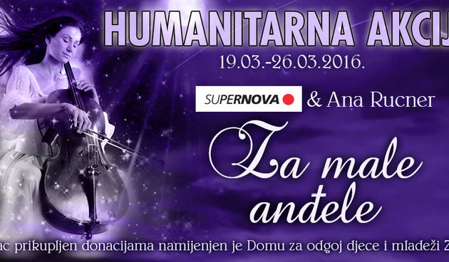 Supernova Zadar i Ana Rucner vas pozivaju na sudjelovanje u humanitarnoj akciji ” Za male anđele”