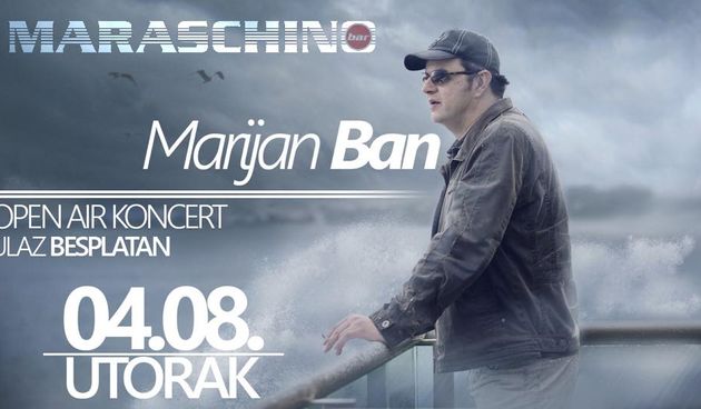 Open Air koncert: Marijan Ban na terasi Maraschino bara 4. kolovoza!