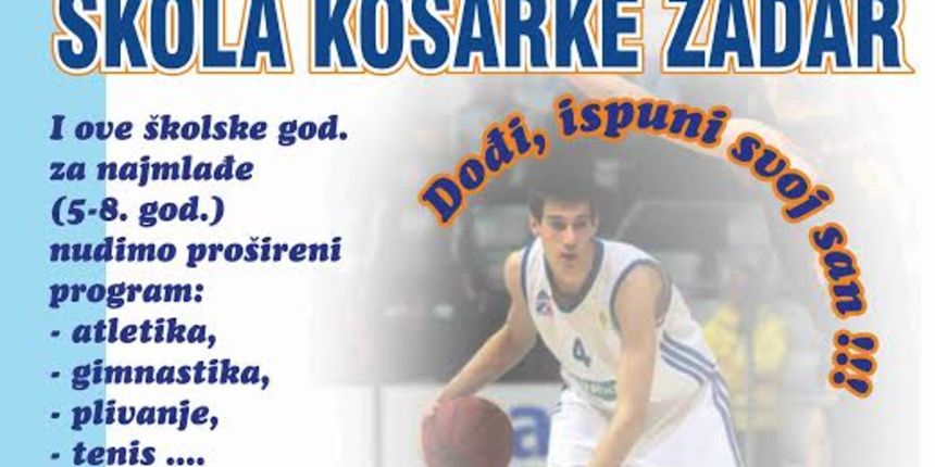U tijeku upisi u Školu košarke Zadar