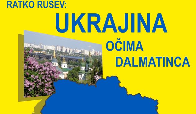 Prof. Ratko Rušev održat će prezentaciju “Ukrajina – očima Dalmatinca”