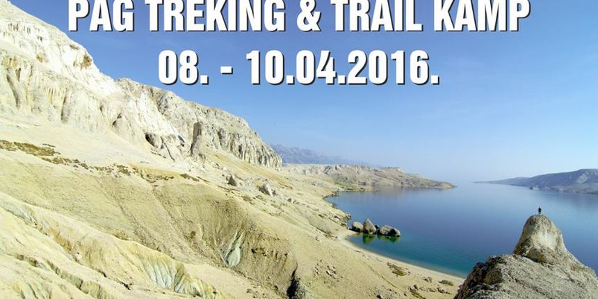 Treking & trail kamp na otoku Pagu od 8. do 10. travnja Treking & trail kamp na otoku Pagu od 8. do 10. travnja