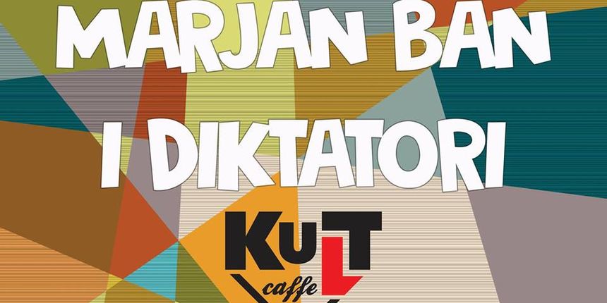 LIve koncert: Marjan Ban i Diktatori u Kulta LIve koncert: Marjan Ban i Diktatori u Kulta
