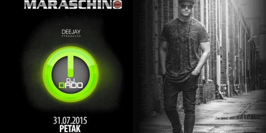 DJ Dado u Maraschino baru