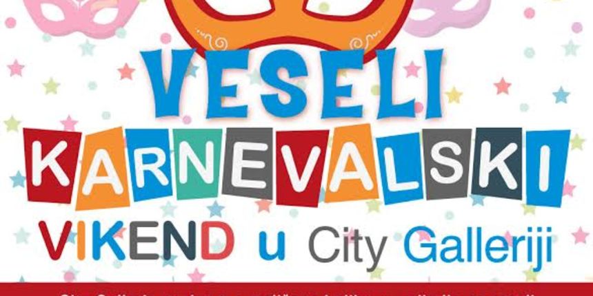 Veseli karnevalski vikend u City Galleriji Veseli karnevalski vikend u City Galleriji